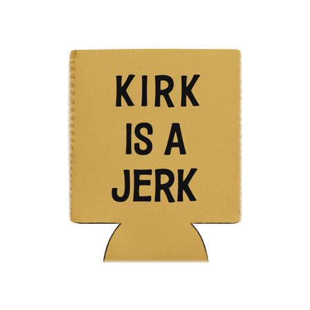 Star Trek: The Original Series Kirk Is a Jerk Can Koozie