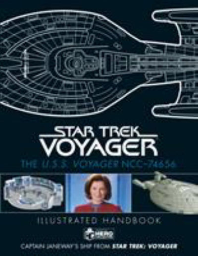 Star Trek: The U.S.S. Voyager NCC-74656 Illustrated Handbook : Captain Janeway's Ship from Star Trek: Voyager